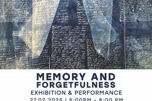 Memory and Forgetfulness: Exhibition & Performance