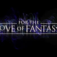 For the Love of Fantasy