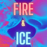 FIRE AND ICE - NEW YEAR’S EVE PARTY!